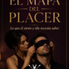 1 EL MAPA DEL PLACER Lo que él siente y ella necesita saber (PRE-VENTA)