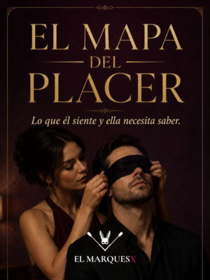 1 EL MAPA DEL PLACER Lo que él siente y ella necesita saber (PRE-VENTA)
